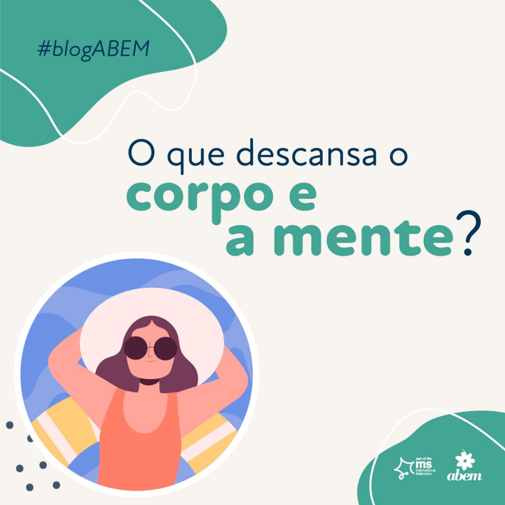 O que descansa o corpo e a mente ABEM Associação Brasileira de Esclerose Múltipla